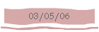 03/05/06